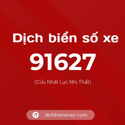Ý nghĩa biển số xe 91627 là gì?
