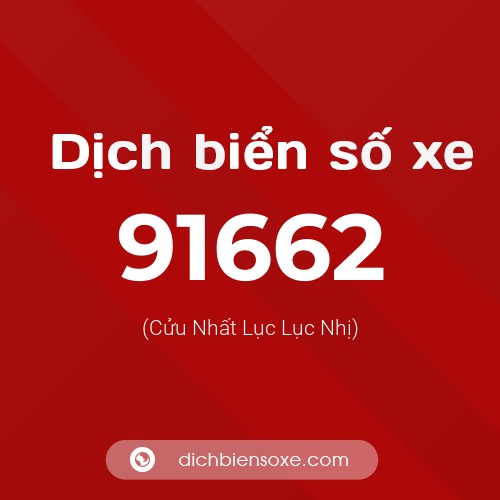 Ý nghĩa biển số xe 91662 là gì?