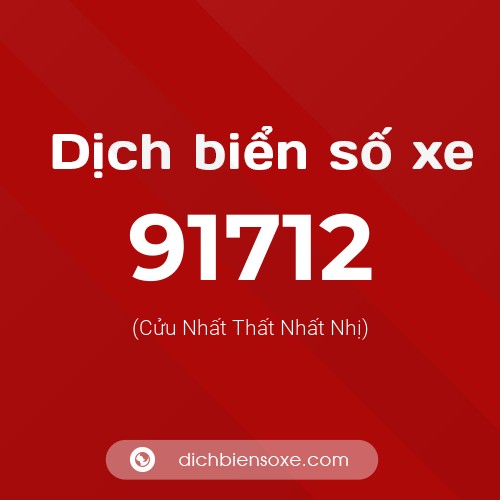 Ý nghĩa biển số xe 91712 là gì?