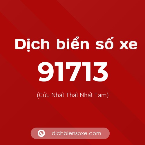 Ý nghĩa biển số xe 91713 là gì?