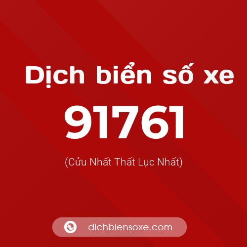 Ý nghĩa biển số xe 91761 là gì?