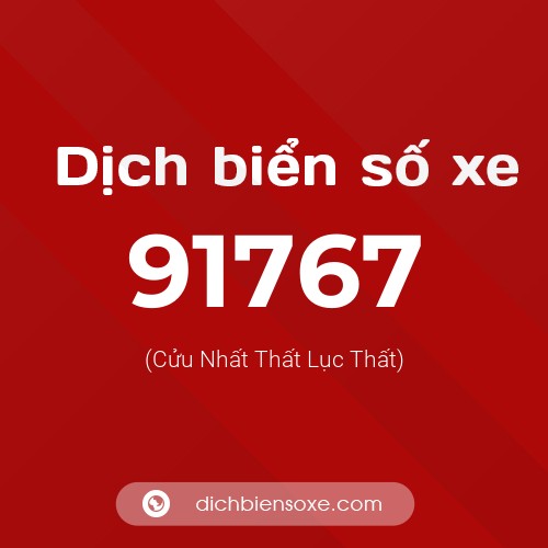 Ý nghĩa biển số xe 91767 là gì?