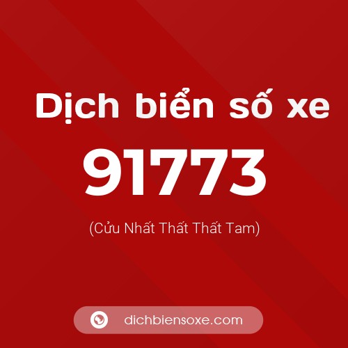 Ý nghĩa biển số xe 91773 là gì?