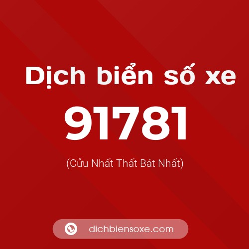 Ý nghĩa biển số xe 91781 là gì?