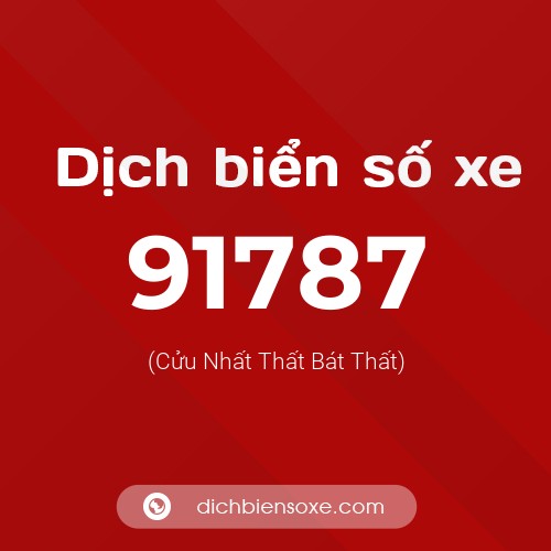Ý nghĩa biển số xe 91787 là gì?