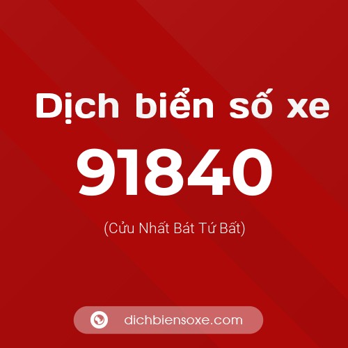 Ý nghĩa biển số xe 91840 là gì?
