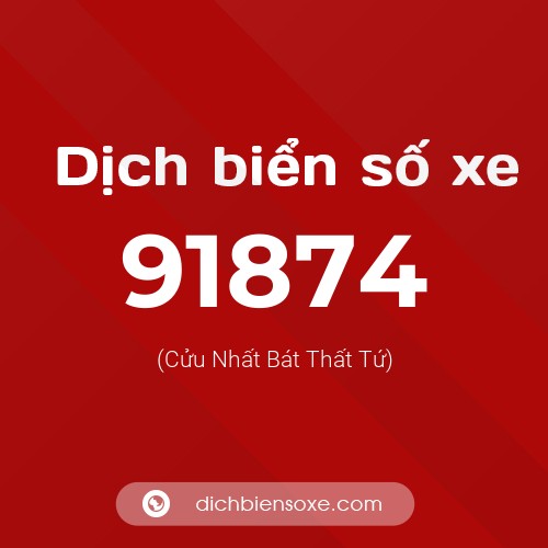 Ý nghĩa biển số xe 91874 là gì?