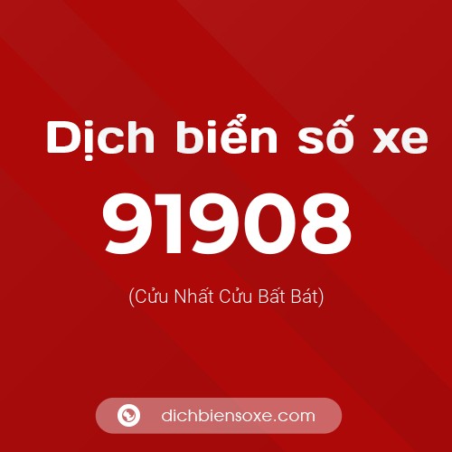 Ý nghĩa biển số xe 91908 là gì?