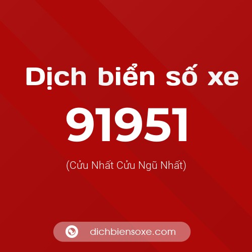 Ý nghĩa biển số xe 91951 là gì?