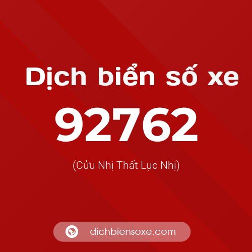 Ý nghĩa biển số xe 92762 là gì?