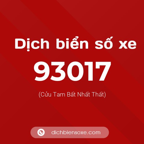 Ý nghĩa biển số xe 93017 là gì?