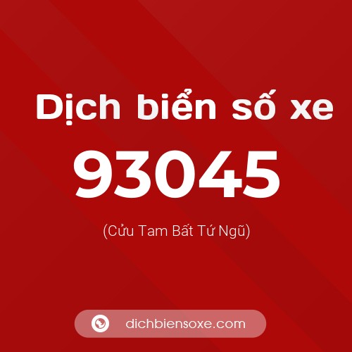 Ý nghĩa biển số xe 93045 là gì?