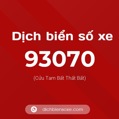 Ý nghĩa biển số xe 93070 là gì?