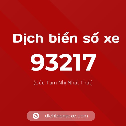 Ý nghĩa biển số xe 93217 là gì?