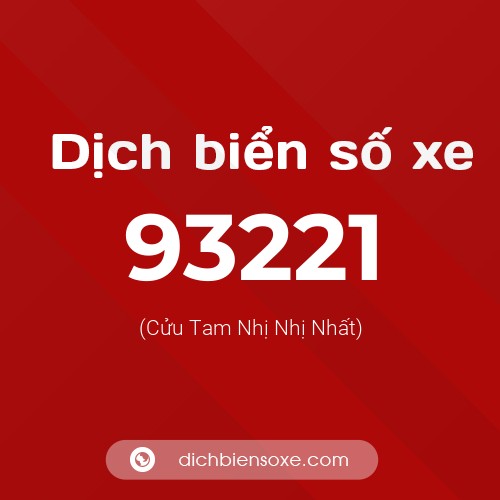 Ý nghĩa biển số xe 93221 là gì?