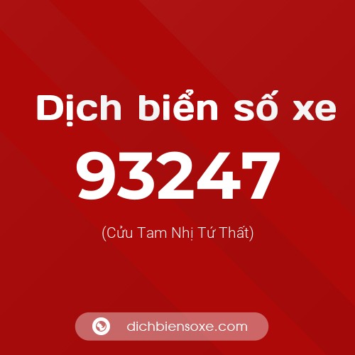 Ý nghĩa biển số xe 93247 là gì?
