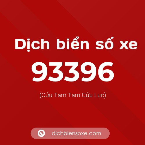 Ý nghĩa biển số xe 93396 là gì?