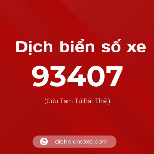 Ý nghĩa biển số xe 93407 là gì?