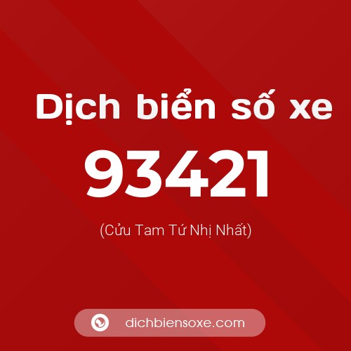 Ý nghĩa biển số xe 93421 là gì?