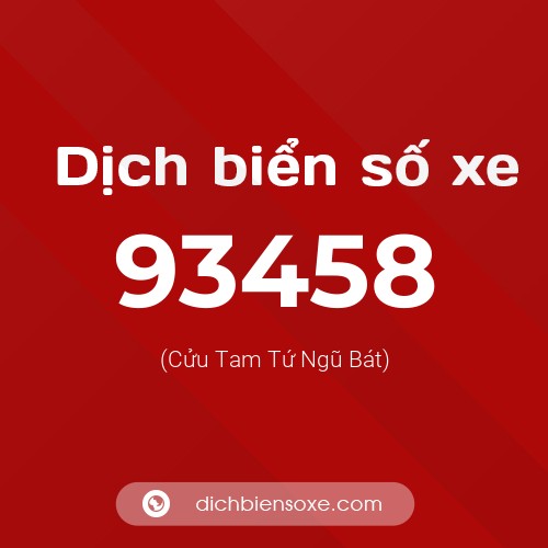 Ý nghĩa biển số xe 93458 là gì?