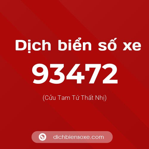 Ý nghĩa biển số xe 93472 là gì?