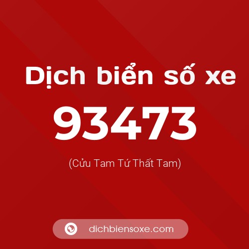 Ý nghĩa biển số xe 93473 là gì?