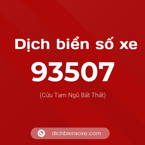 Ý nghĩa biển số xe 93507 là gì?