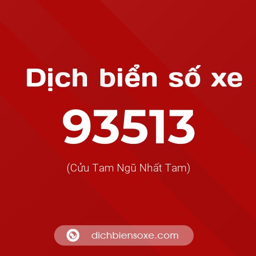 Ý nghĩa biển số xe 93513 là gì?