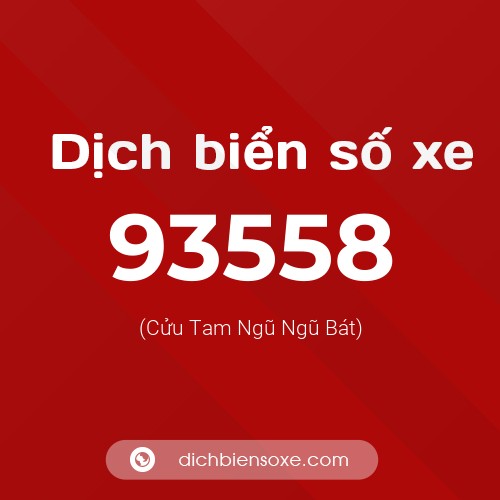 Ý nghĩa biển số xe 93558 là gì?