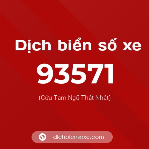 Ý nghĩa biển số xe 93571 là gì?