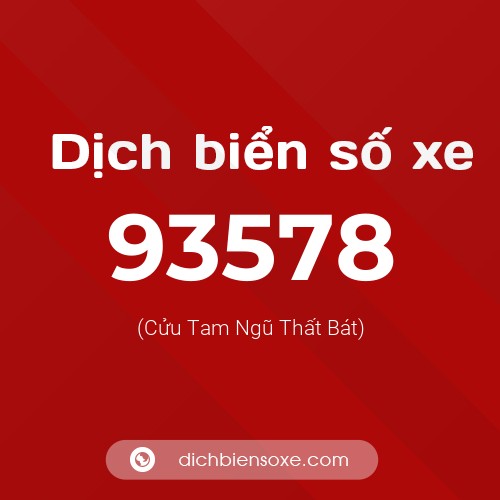 Ý nghĩa biển số xe 93578 là gì?