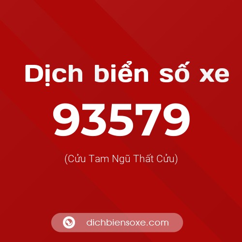 Ý nghĩa biển số xe 93579 là gì?