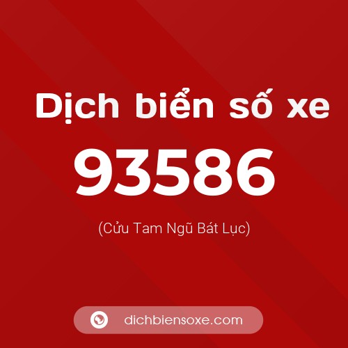 Ý nghĩa biển số xe 93586 là gì?