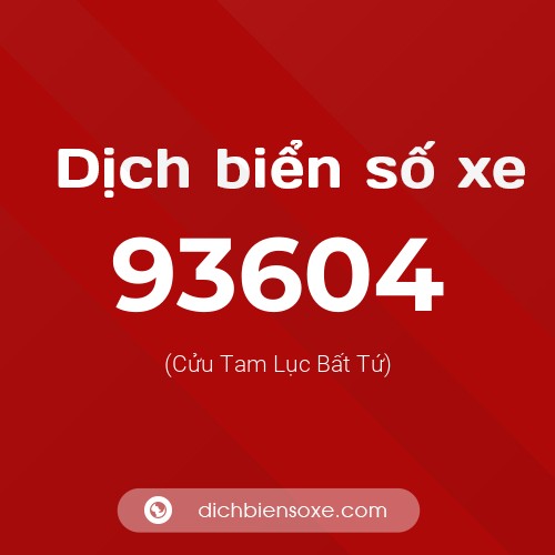 Ý nghĩa biển số xe 93604 là gì?
