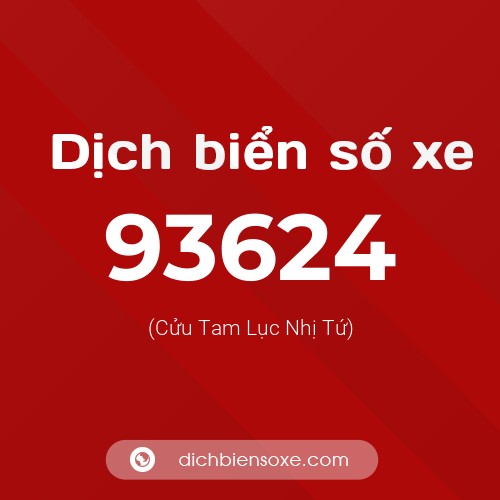 Ý nghĩa biển số xe 93624 là gì?