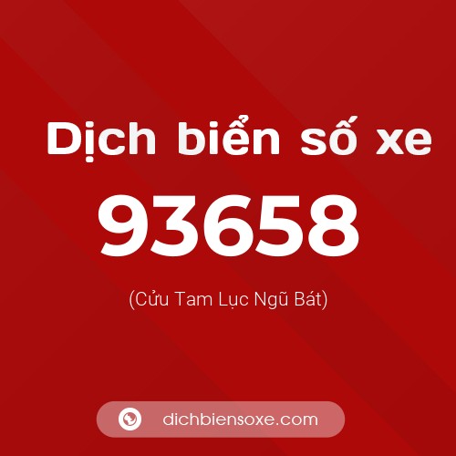 Ý nghĩa biển số xe 93658 là gì?