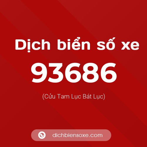 Ý nghĩa biển số xe 93686 là gì?