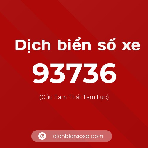 Ý nghĩa biển số xe 93736 là gì?