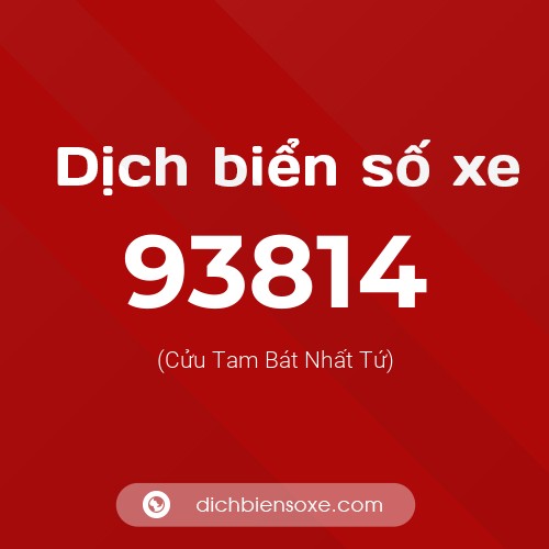 Ý nghĩa biển số xe 93814 là gì?