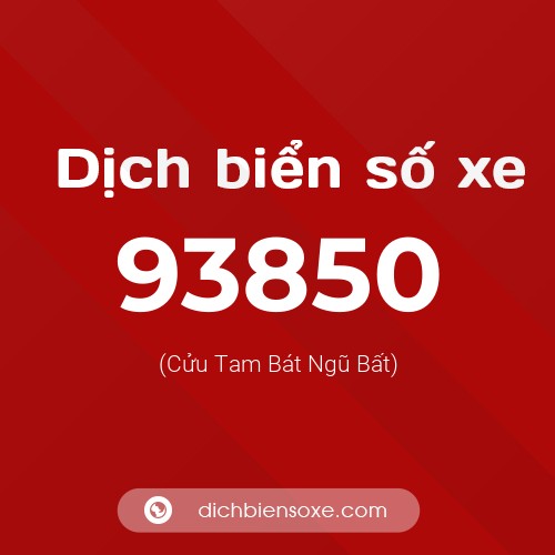 Ý nghĩa biển số xe 93850 là gì?