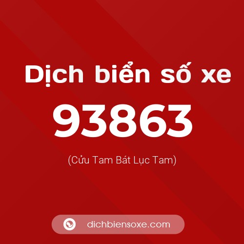 Ý nghĩa biển số xe 93863 là gì?