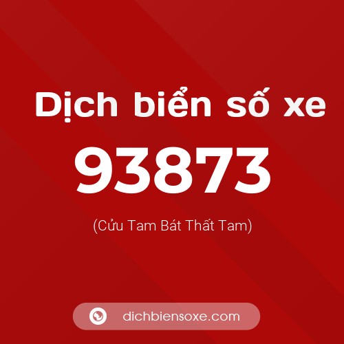 Ý nghĩa biển số xe 93873 là gì?
