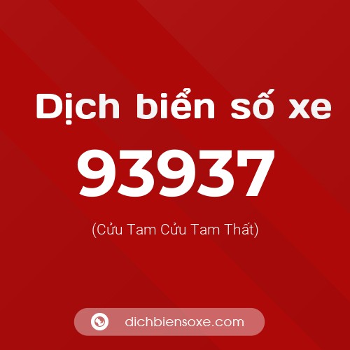 Ý nghĩa biển số xe 93937 là gì?