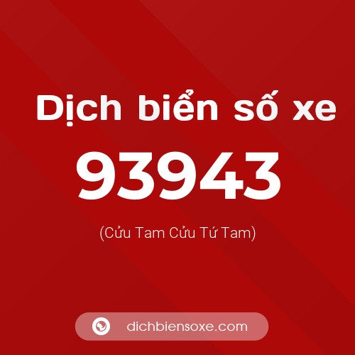 Ý nghĩa biển số xe 93943 là gì?
