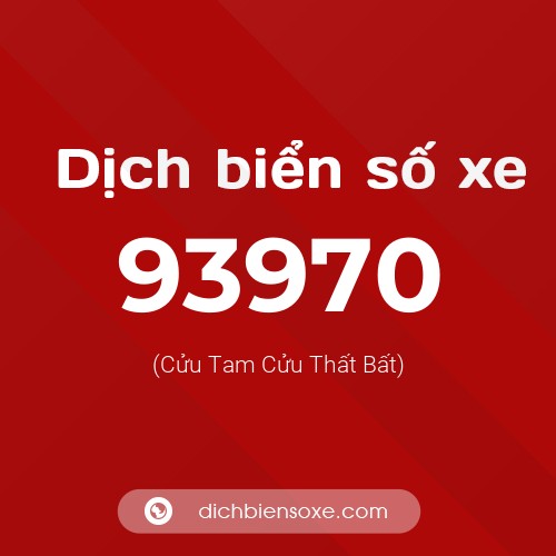 Ý nghĩa biển số xe 93970 là gì?