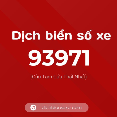 Ý nghĩa biển số xe 93971 là gì?