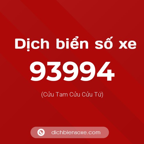 Ý nghĩa biển số xe 93994 là gì?