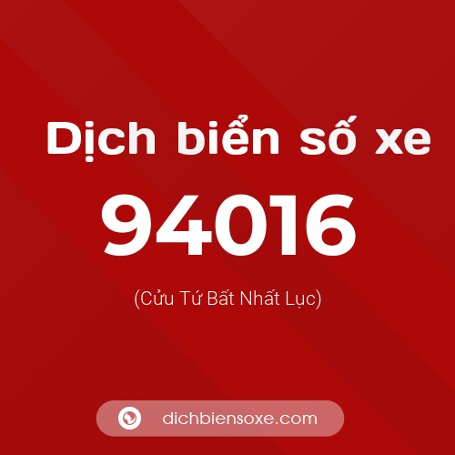 Ý nghĩa biển số xe 94016 là gì?