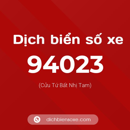 Ý nghĩa biển số xe 94023 là gì?