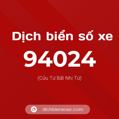 Ý nghĩa biển số xe 94024 là gì?